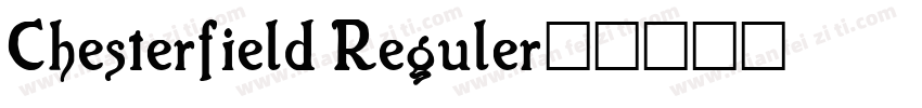 Chesterfield Reguler字体转换